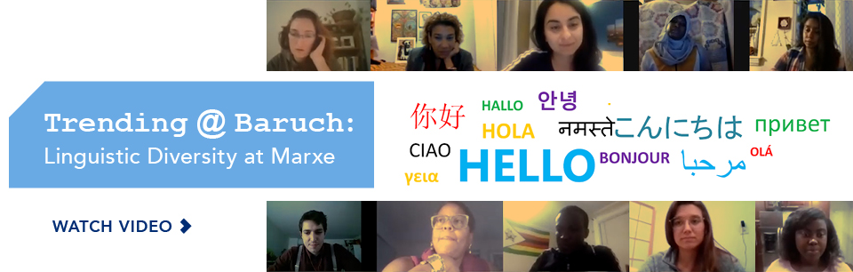 Trending at Baruch Linguistic Diversity at Marxe Watch Video