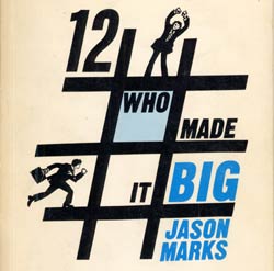 12 WHO MADE IT BIG by Jason Marks