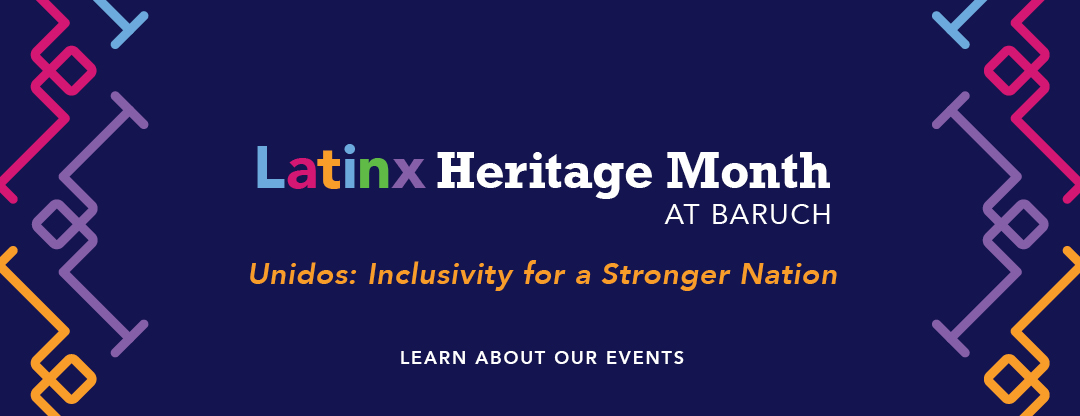 Baruch College celebrates Latinx Heritage Month throughout September