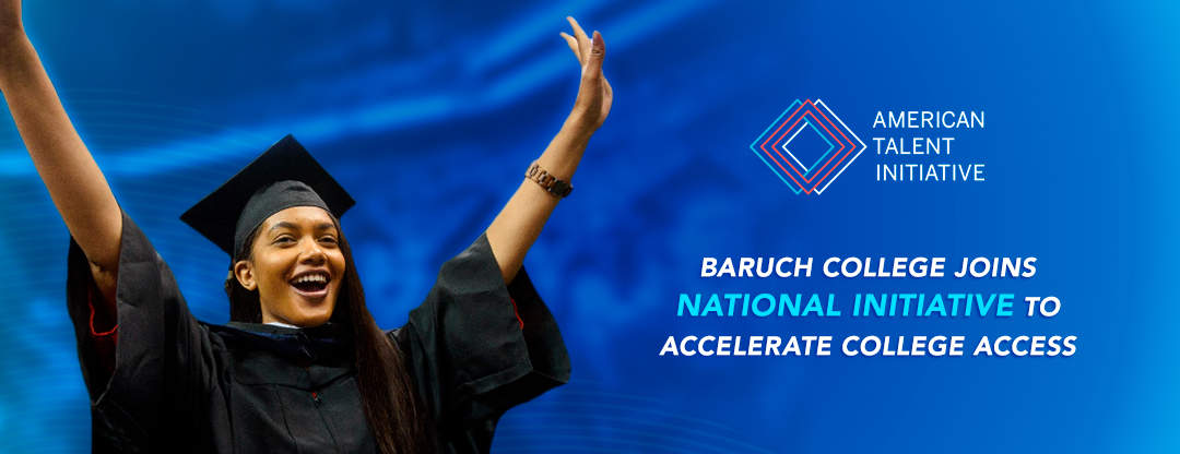 Baruch College joins national initiative to increase college access and student success