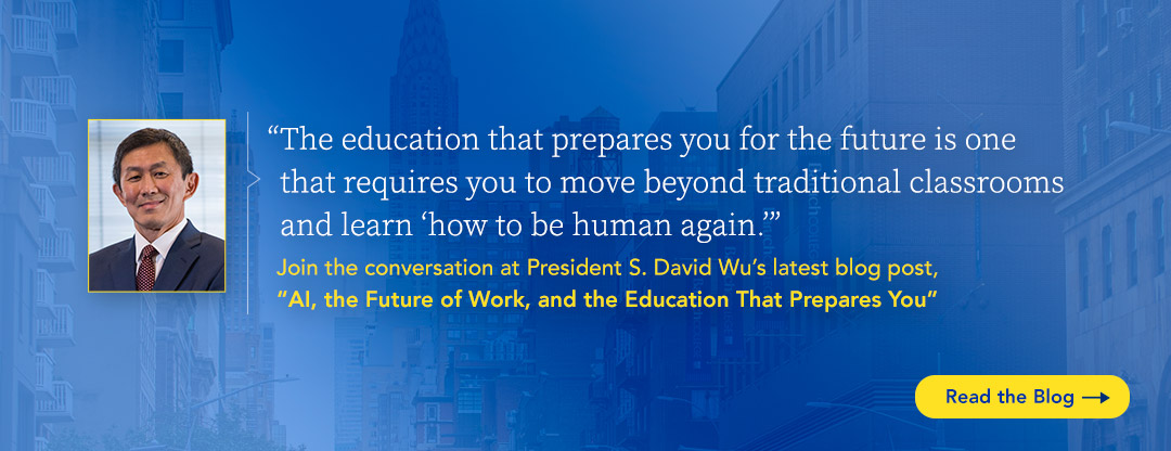 President S. David Wu's April blog is titled "AI, the Future of Work, and the Education That Prepares You"